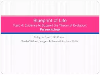 Blueprint of Life Topic 4 : Evidence to Support the Theory of Evolution: Palaeontology