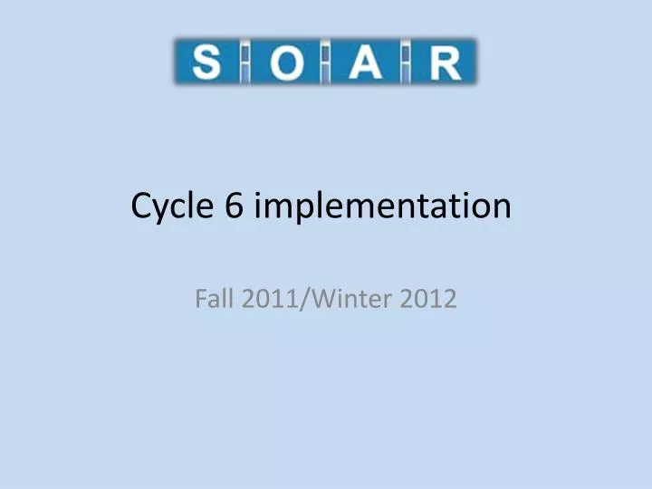 cycle 6 implementation
