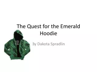 The Quest for the Emerald Hoodie