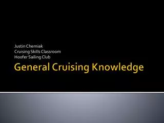General Cruising Knowledge