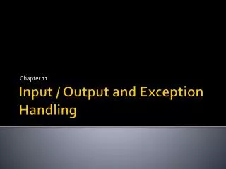 Input / Output and Exception Handling
