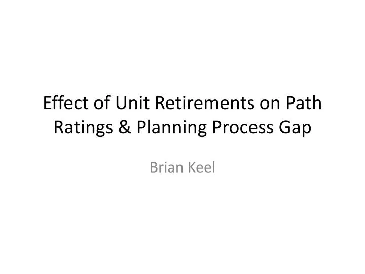 effect of unit retirements on path ratings planning process gap