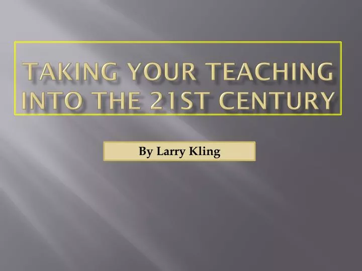 taking your teaching into the 21st century