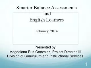 Smarter Balance Assessments and English Learners February, 2014
