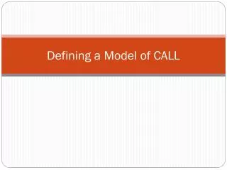 Defining a Model of CALL