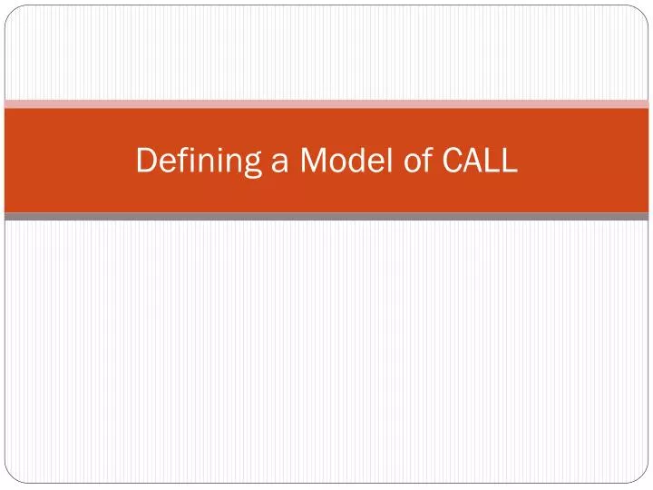 defining a model of call