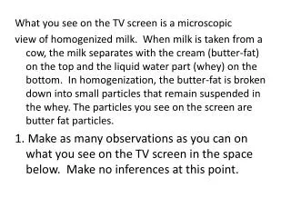 What you see on the TV screen is a microscopic