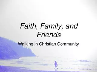 Faith, Family, and Friends