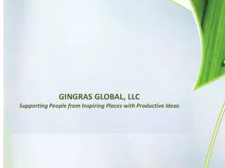 GINGRAS GLOBAL, LLC Supporting People from Inspiring Places with Productive Ideas