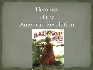 Heroines of the American Revolution