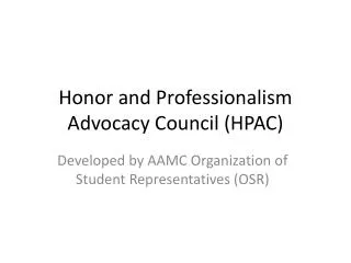 Honor and Professionalism Advocacy Council (HPAC)