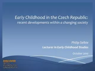 Early Childhood in the Czech Republic: recent developments within a changing society