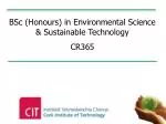 BSc (Honours) in Environmental Science &amp; Sustainable Technology CR365 - slide 1