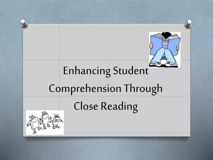enhancing student comprehension through close reading
