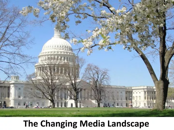the changin g media landscape