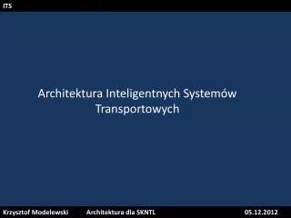 Architektura Inteligentnych Systemów Transportowych