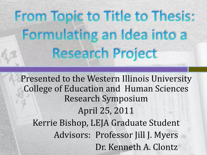 from topic to title to thesis formulating an idea into a research project