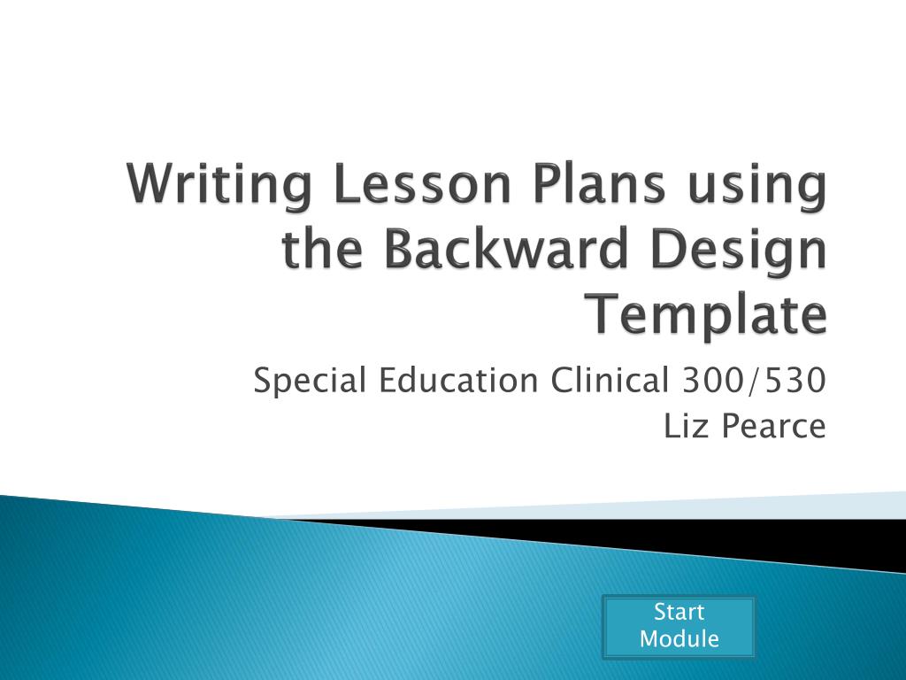 PPT - Writing Lesson Plans using the Backward Design Template ...