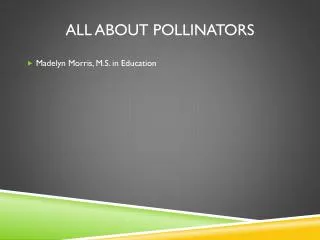 All About Pollinators