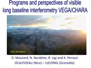 D. Mourard , N. Nardetto , R. Ligi and K. Perraut OCA/FIZEAU (Nice) – UJF/IPAG (Grenoble)