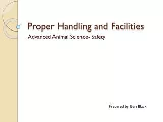 Proper Handling and Facilities