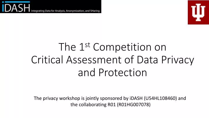 the 1 st competition on critical assessment of data privacy and protection