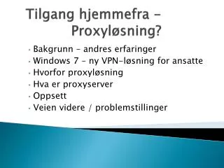 tilgang hjemmefra proxyl sning