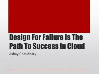 Design For Failure Is The Path To Success In Cloud