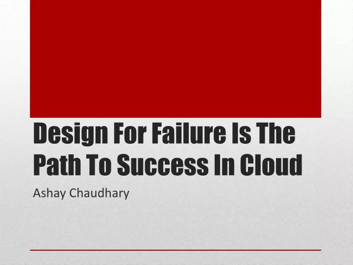 design for failure is the path to success in cloud