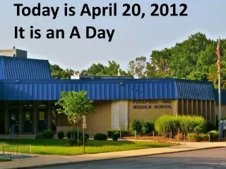 Today is April 20, 2012 It is an A Day