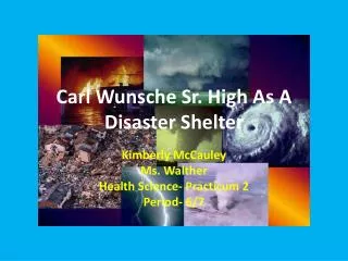 Carl Wunsche Sr. High As A Disaster Shelter