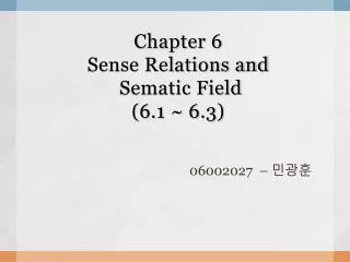 Chapter 6 Sense Relations and Sematic Field (6.1 ~ 6.3)