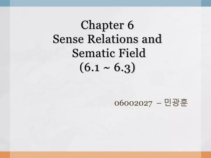 chapter 6 sense relations and sematic field 6 1 6 3