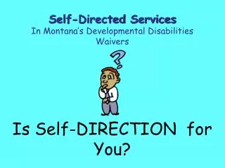 Is Self-DIRECTION for You?