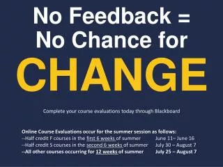 No Feedback = No Chance for CHANGE