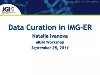 Data Curation in IMG-ER Natalia Ivanova MGM Workshop September 28, 2011