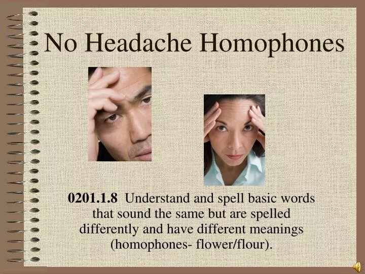 no headache homophones