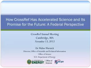 How CrossRef Has Accelerated Science and Its Promise for the Future: A Federal Perspective
