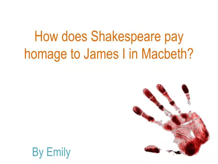 how does shakespeare pay homage to james i in macbeth