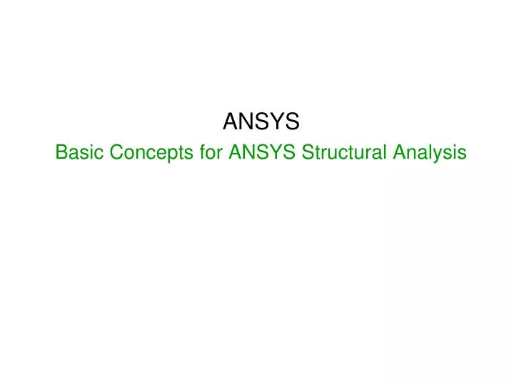 ansys basic concepts for ansys structural analysis