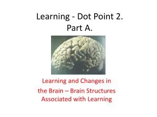 Learning - Dot Point 2. Part A.