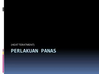 PERLAKUAN PANAS