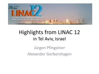 Highlights from LINAC 12 in Tel Aviv, Israel