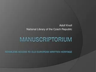 Manuscriptorium seamless access to old European written heritage