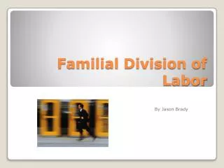Familial Division of Labor