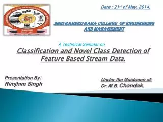 Classification and Novel Class Detection of Feature Based Stream Data.