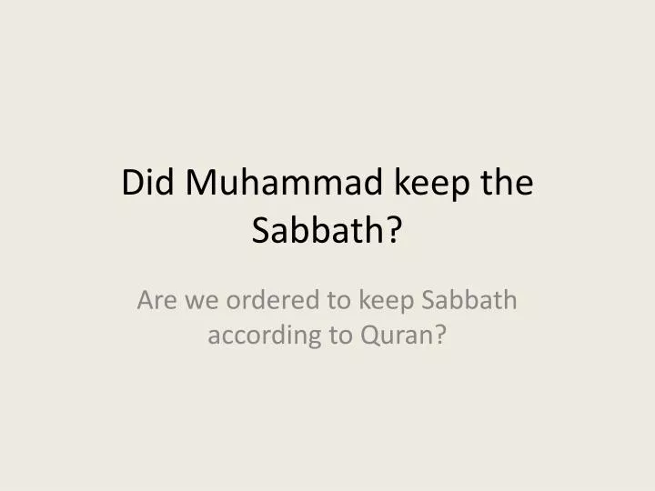 did muhammad keep the sabbath