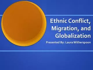 Ethnic Conflict, Migration, and Globalization