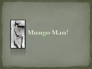 Mungo Man!