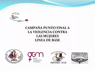 CAMPAÑA PUNTO FINAL A LA VIOLENCIA CONTRA LAS MUJERES LINEA DE BASE